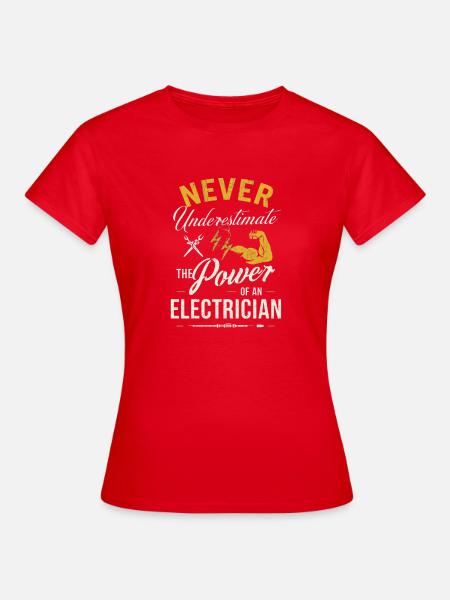 Die Leistung eines Elektrikers - Frauen T-Shirt - Rot