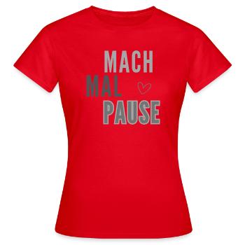 Mach Mal Pause Layout - Frauen T-Shirt - Rot - Vorne - AI Model Female 172 dark (172cm)