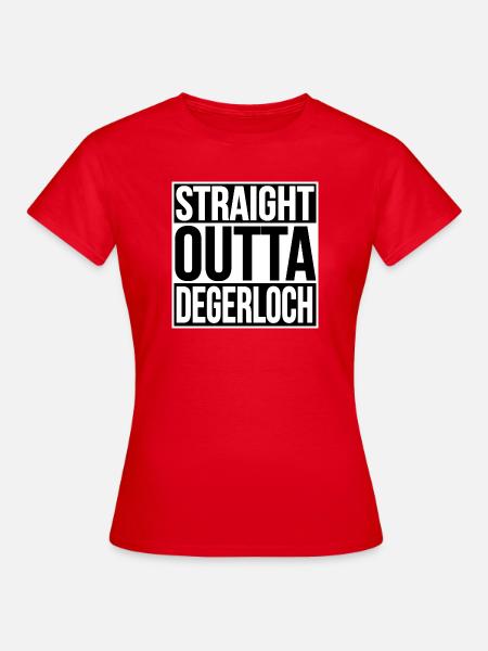STRAIGHT OUTTA DEGERLOCH - Frauen T-Shirt - Rot