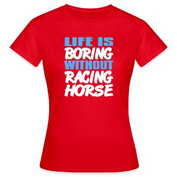 Boredom Ends When There's Horse Racing Fun - Women's T-Shirt - red - Front - AI Model Female 172 dark (172cm)