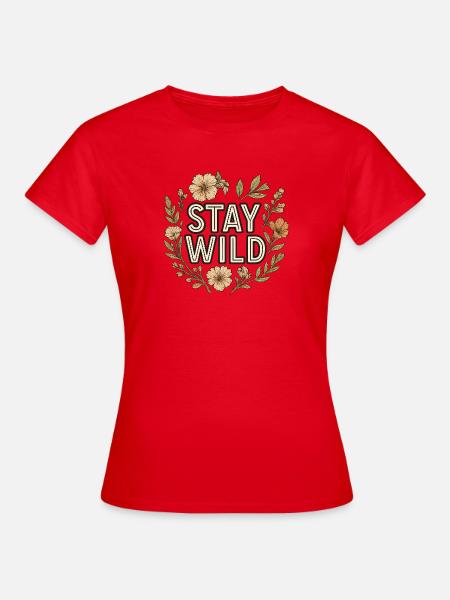 Stay Wild Blumenkranz - Frauen T-Shirt - Rot