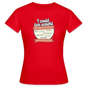 Je pourrais perdre du poids, mais ce serait injuste - T-shirt Femme - rouge - Devant - AI Model Female 172 dark (172cm)