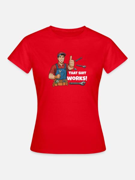 Werkstattheld Spruchdesign, That shit works! - Frauen T-Shirt - Rot