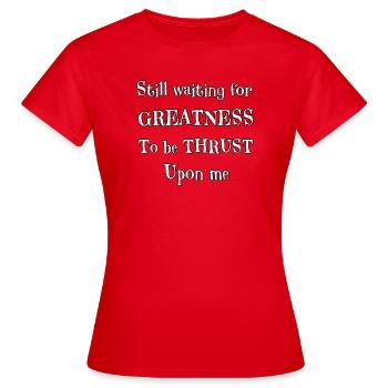 J’attends toujours que la grandeur m’impose - T-shirt Femme - rouge - Devant - AI Model Female 172 dark (172cm)