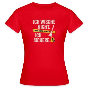 Ich wische nicht – ich sichere - Spurensicherung - Frauen T-Shirt - Rot - Vorne - AI Model Female 172 dark (172cm)