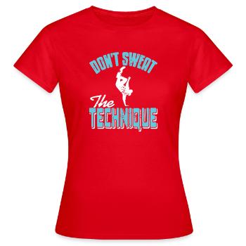 Don't Sweat The Street Dance Technique Mastery - Frauen T-Shirt - Rot - Vorne - AI Model Female 172 dark (172cm)