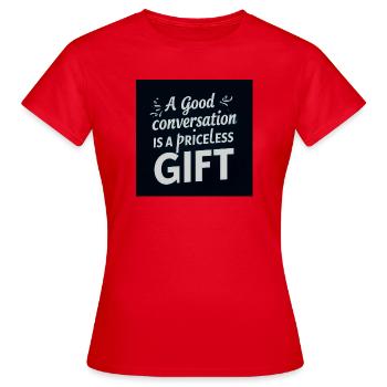 Une bonne conversation est un cadeau précieux - T-shirt Femme - rouge - Devant - AI Model Female 172 dark (172cm)