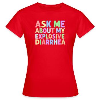 Demande-moi pour mon trouble de la diarrhée explosive - T-shirt Femme - rouge - Devant - AI Model Female 172 dark (172cm)