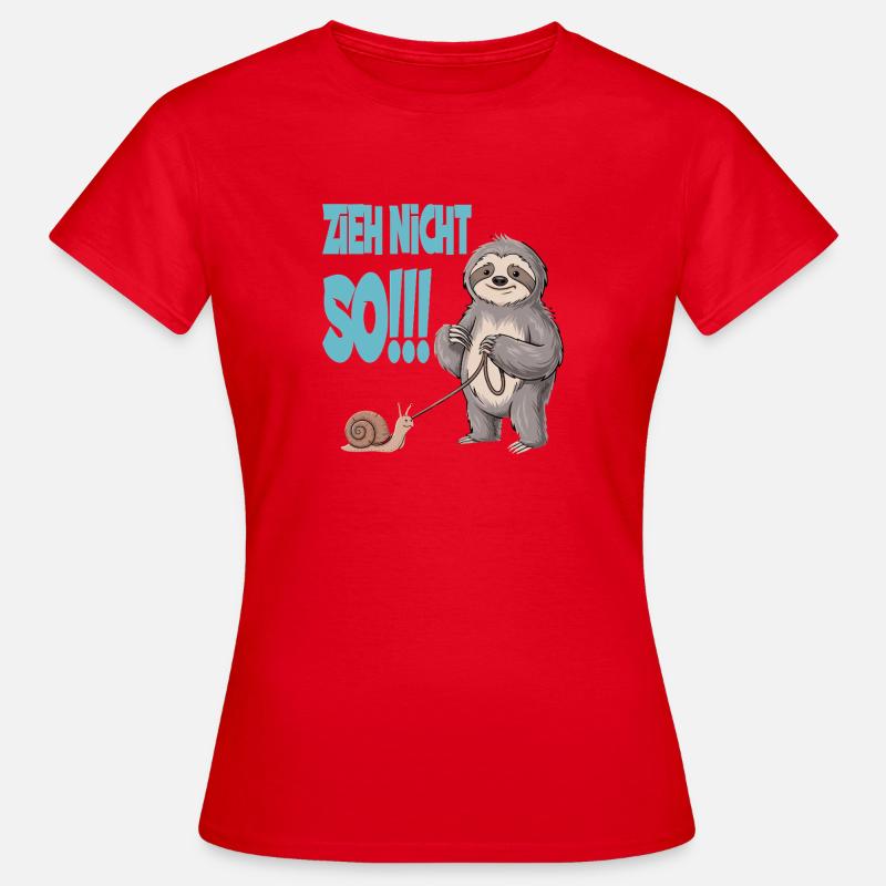 Don't pull so sloth with snail funnier - Women's T-Shirt - red