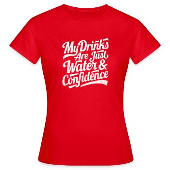 Mes boissons sont de l’eau et de la confiance en soi - T-shirt Femme - rouge - Devant - AI Model Female 172 dark (172cm)