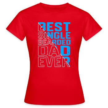 Alleinstehend Alleinerziehend Vater Single Papa - Frauen T-Shirt - Rot - Vorne - AI Model Female 172 dark (172cm)