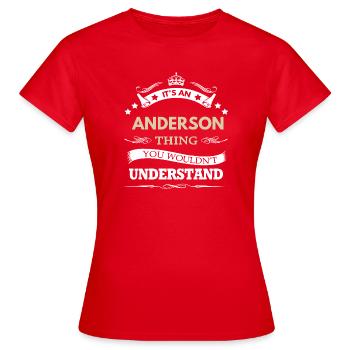 Es ist eine Sache von Anderson – Familiennamen-Pride-Zitat - Frauen T-Shirt - Rot - Vorne - AI Model Female 172 dark (172cm)