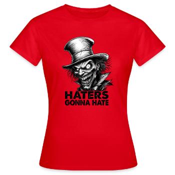 Haters Gonna Hate – Crazy Gentleman in Top Hat - Women's T-Shirt - red - Front - AI Model Female 172 dark (172cm)