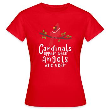 Cardinals Appear When Angels Are Near Quote Design - Women's T-Shirt - red - Front - AI Model Female 172 dark (172cm)