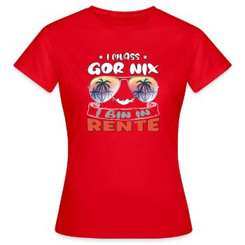 I muass gor nix - I bin in Rente - Frauen T-Shirt - Rot - Vorne - AI Model Female 172 dark (172cm)
