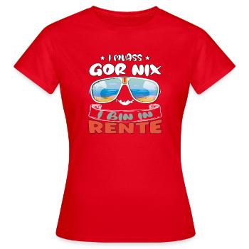 I muass gor nix - I bin in Rente - Frauen T-Shirt - Rot - Vorne - AI Model Female 172 dark (172cm)