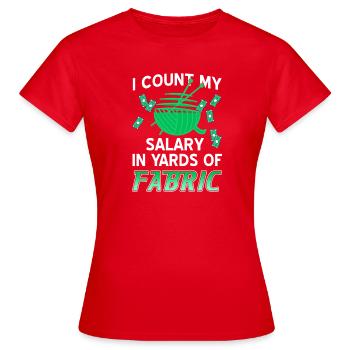 Salary in Yards of Fabric Funny Sewing Humor - Women's T-Shirt - red - Front - AI Model Female 172 dark (172cm)