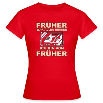 Früher war alles besser - Ich bin von früher - Frauen T-Shirt - Rot - Vorne - AI Model Female 172 dark (172cm)