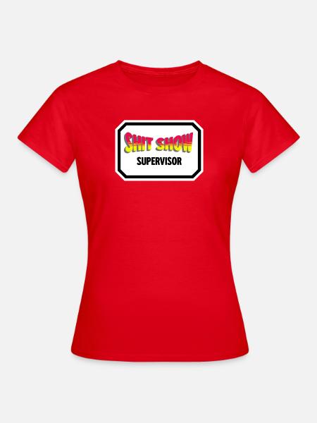 Shit Show Supervisor - Frauen T-Shirt - Rot
