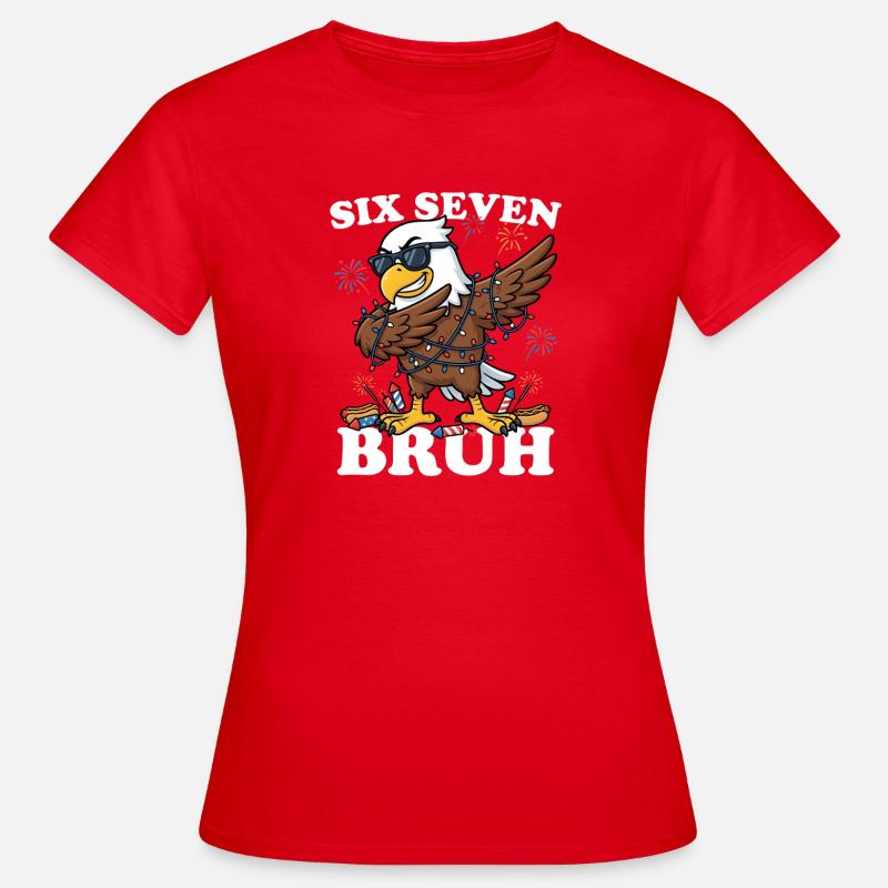Six Seven Bruh 4. Juli Dabbing Eagle 4. Juli - Frauen T-Shirt - Rot