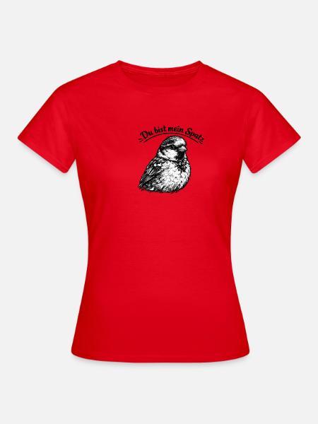 Du bist mein Spatz - Frauen T-Shirt - Rot