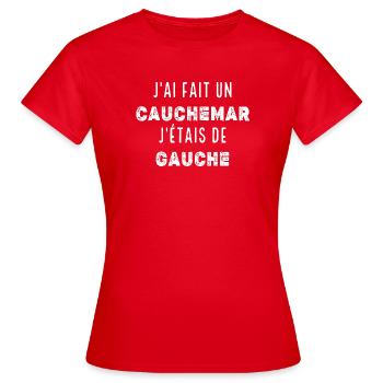 Ich hatte einen Albtraum, ich war links - Frauen T-Shirt - Rot - Vorne - AI Model Female 172 dark (172cm)