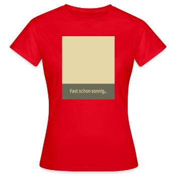 Fast schon sonnig-Mehr Leichtigkeit im Alltag - Frauen T-Shirt - Rot - Vorne - AI Model Female 172 dark (172cm)