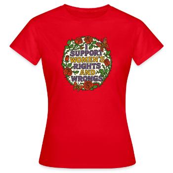 Ich unterstütze die Rechte und Unrechte der Frauen - Frauen T-Shirt - Rot - Vorne - AI Model Female 172 dark (172cm)