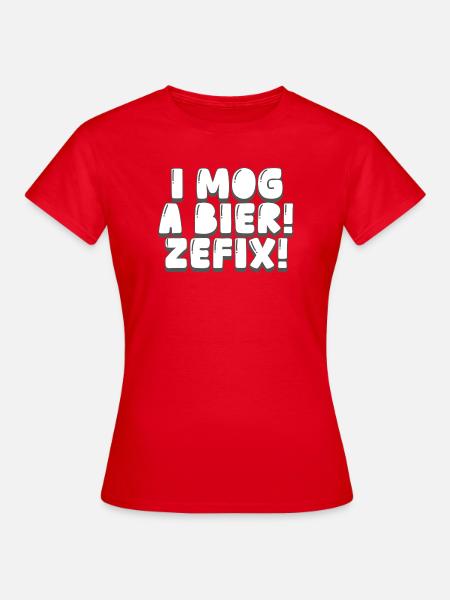 i mog a bier! zefix! - Frauen T-Shirt - Rot