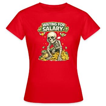 Waiting for Salary Funny Skeleton Shirt - Women's T-Shirt - red - Front - AI Model Female 172 dark (172cm)