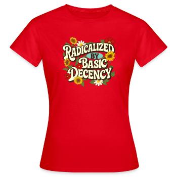 Décence fondamentale radicalisée Empathie Justice sociale - T-shirt Femme - rouge - Devant - AI Model Female 172 dark (172cm)