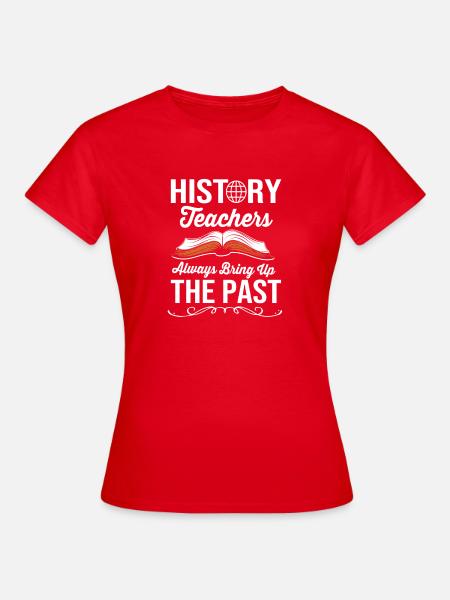 Historisch Historiker Geschichte - Frauen T-Shirt - Rot