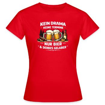 Kein Drama Keine Termine Biergelaber - Frauen T-Shirt - Rot - Vorne - AI Model Female 172 dark (172cm)