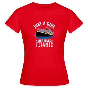 Juste une fille qui adore Titanic Girl design Titanic - T-shirt Femme - rouge - Devant - AI Model Female 172 dark (172cm)