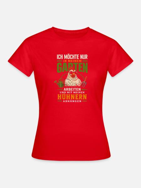 Gartenarbeit mit Hühnern Abhängen - Frauen T-Shirt - Rot