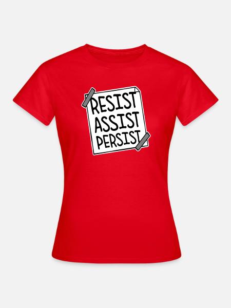 Resist Assist Persist Aktivismus Motivation Logo - Frauen T-Shirt - Rot