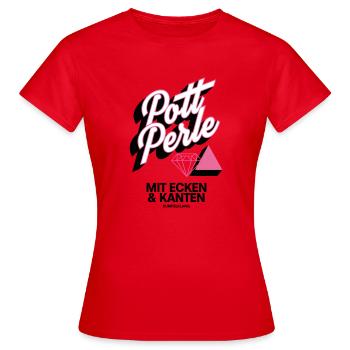 Pott Perle mit Ecken und Kanten - Frauen T-Shirt - Rot - Vorne - AI Model Female 172 dark (172cm)