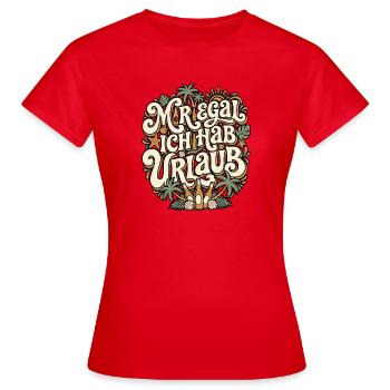 Mir Egal Ich Hab Urlaub - Frauen T-Shirt - Rot - Vorne - AI Model Female 172 dark (172cm)