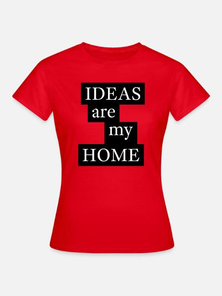 IDEAS are my HOME - Frauen T-Shirt - Rot