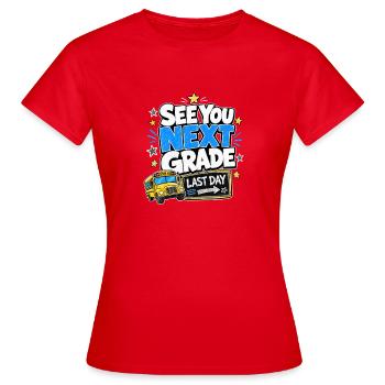 End of Year Gifts for Students, See You Next Grade - Frauen T-Shirt - Rot - Vorne - AI Model Female 172 dark (172cm)