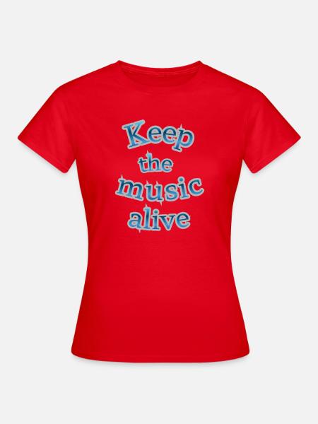 Halte die Musik am Leben - Frauen T-Shirt - Rot