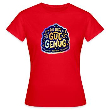 Du bist gut genug - Frauen T-Shirt - Rot - Vorne - AI Model Female 172 dark (172cm)