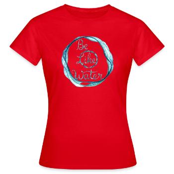 Sei wie Wasserkreis - Frauen T-Shirt - Rot - Vorne - AI Model Female 172 dark (172cm)