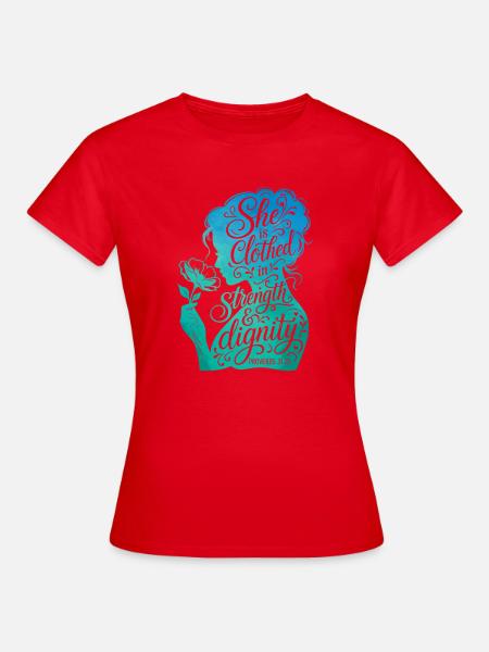 She is clothed in strength & dignity - Frauen T-Shirt - Rot
