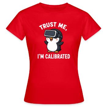 Penguin VR Gamer Spruch Crois-moi, je suis calibré - T-shirt Femme - rouge - Devant - AI Model Female 172 dark (172cm)