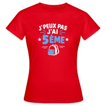 J'peux pas j'ai 5ème - T-shirt Femme - rouge - Devant - AI Model Female 172 dark (172cm)