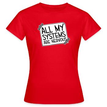 All My Systems Are Nervous Lustig Angst Nerd Logo - Frauen T-Shirt - Rot - Vorne - AI Model Female 172 dark (172cm)