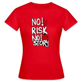 No Risk No Story Grafik - Frauen T-Shirt - Rot - Vorne - AI Model Female 172 dark (172cm)