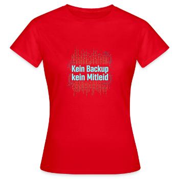 Programmierer Admin - Kein Backup Kein Mitleid - Frauen T-Shirt - Rot - Vorne - AI Model Female 172 dark (172cm)