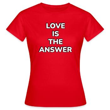 Love Is The Answer: Bold   - Women's T-Shirt - red - Front - AI Model Female 172 dark (172cm)